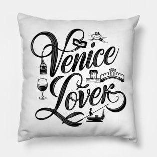 Venice lover Venice City lovers Venice people Pillow