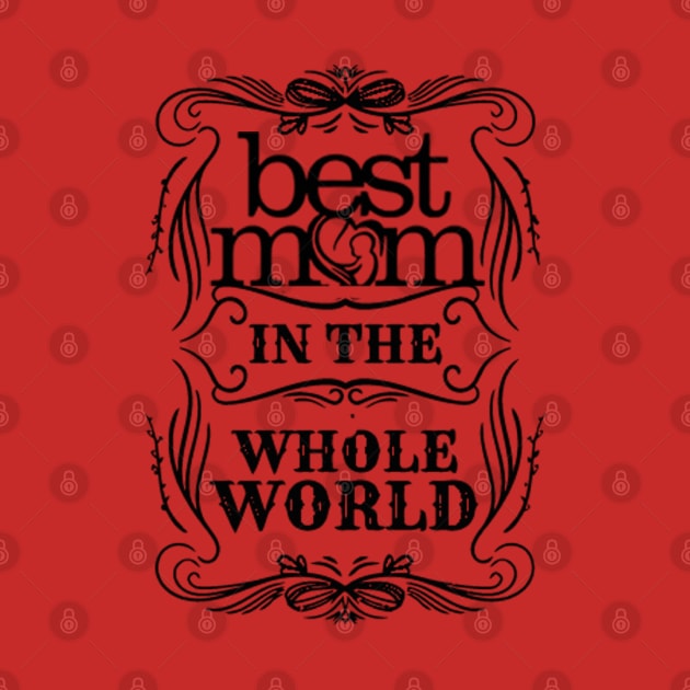 Best Mom by graficklisensick666