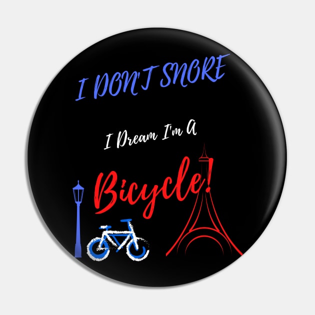 I Don't Snore I Dream I'm A Bicycle! ( V.2 ) Pin by Kachanan@BoonyaShop