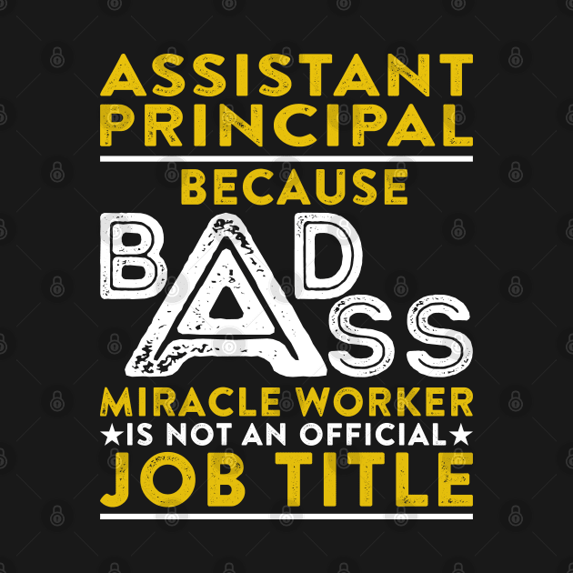 Assistant Principal Because Badass Miracle Worker Is Not An Official Job Title by RetroWave