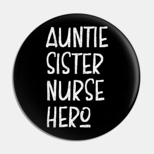 Auntie Sister Nurse Hero  Inspirational Aunt Pin