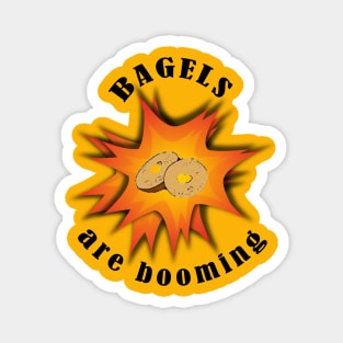 bagels are booming Magnet