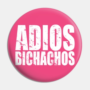 Adios Bichachos Shirt - Adios Bitchachos Funny Hilarious Adult Humor Designs and Saying Pin