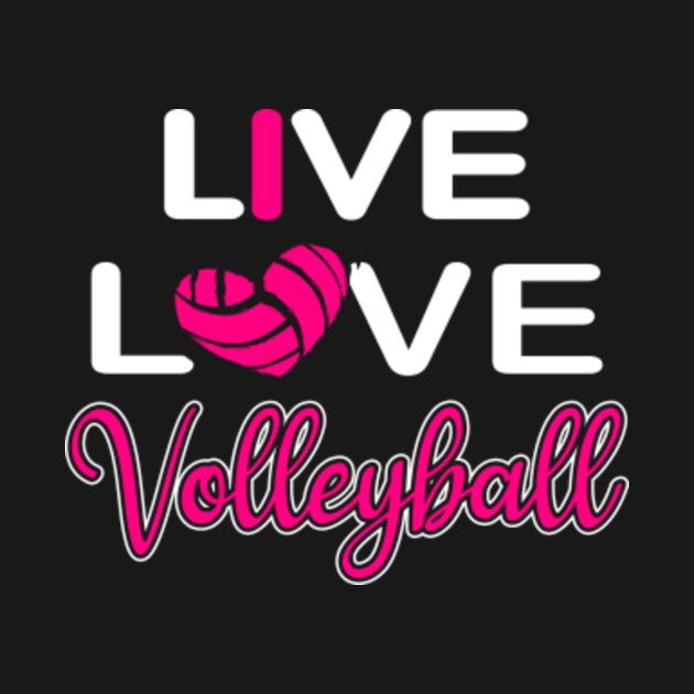 Volleyball For Girls Live Love Volleyball Funny Quotes - Volleyball ...