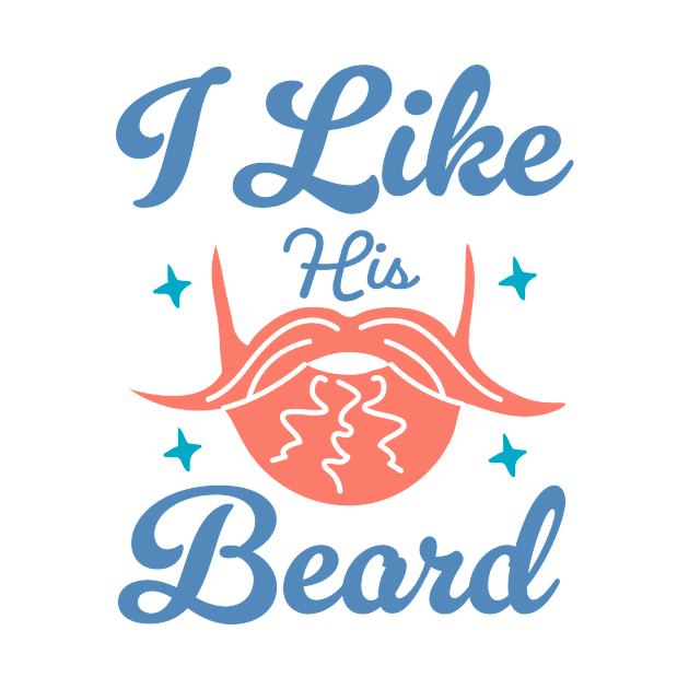 I Like His Beard by TheDesignDepot