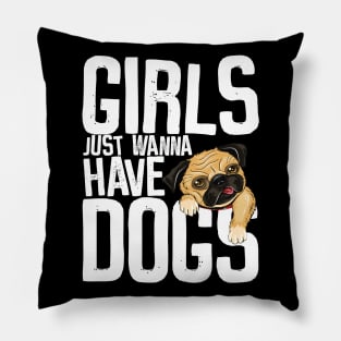 Girls just wanna have dogs Pillow