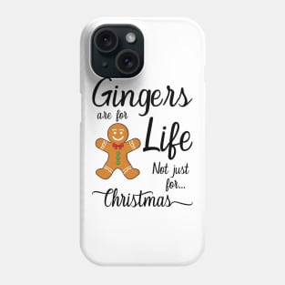 Gingers Are For Life Not Just For Christmas Phone Case