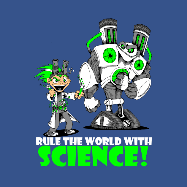 Rule the World with Science! by inkninja