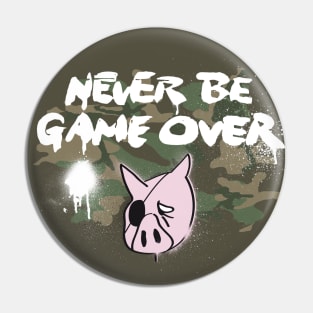 Never Be Game Over Pin