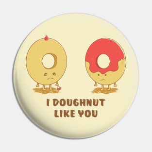 I Doughnut Like You! Pin