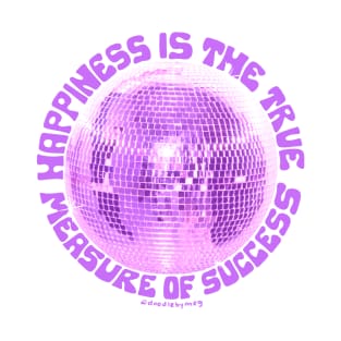 Happiness is the True Measure of Success in Purple T-Shirt