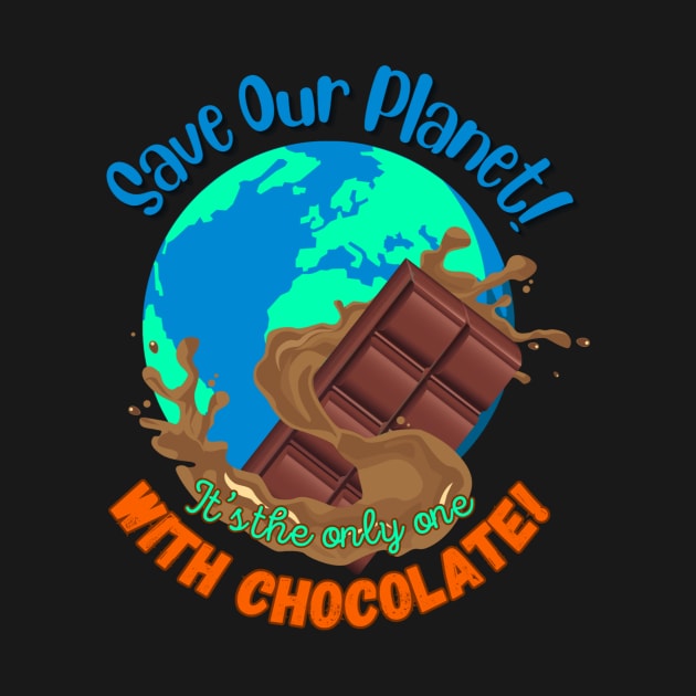 Save Our Planet, it’s the only one with Chocolate! by missdebi27