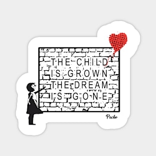 The Child is Grown, The Dream is Gone Magnet