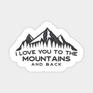 I Love You Too The Mountains And Back Magnet