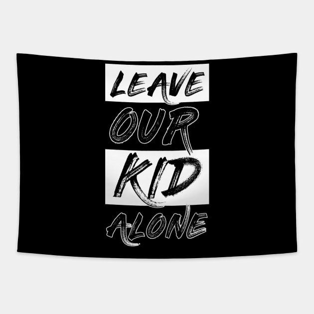 leave our kids alone Tapestry by Moulezitouna