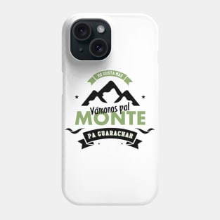 Vamonos pal monte, pal monte a guarachar. Phone Case