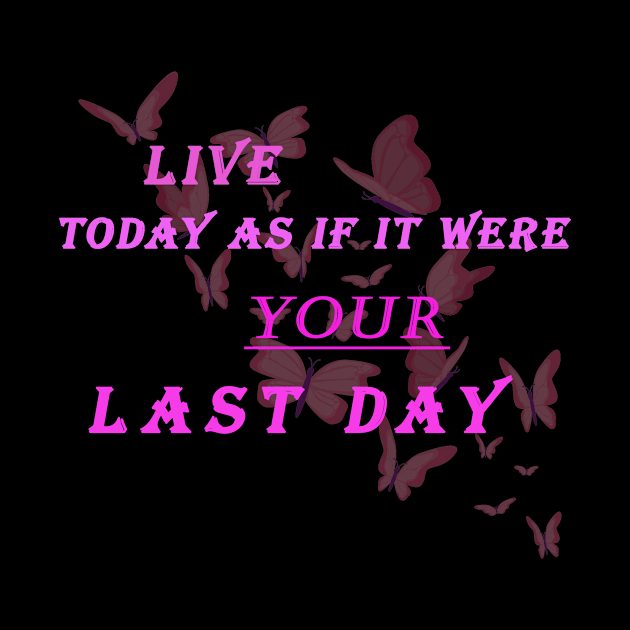 Live today as if it were your last day by SKWADRA ART