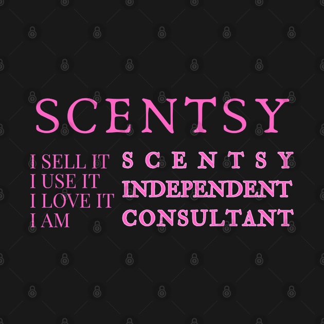 i sell it, i use it, i love it, i am scentsy independent consultant, Scentsy Independent by scentsySMELL