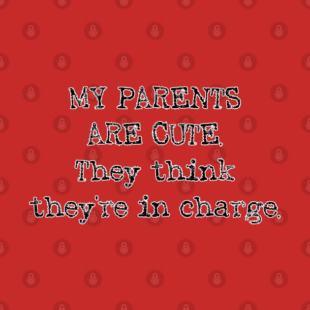 My Parents Are Cute Funny Baby Quote by shultcreative