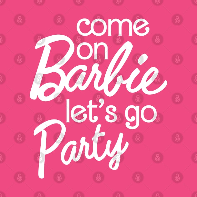 Come On Barbie Let's Go Party Ver.2 by Burblues