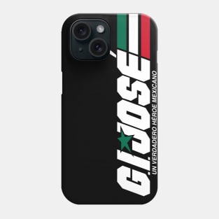 G.I. JOSÉ - Un Verdadero Héroe Mexicano Phone Case