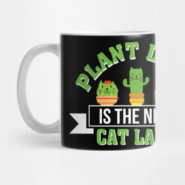 Plant Lady Is The New Cactus Cat Lady Funny Cactus Cat Lady Gift