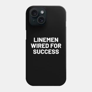 Linemen Wired for Success Phone Case