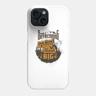 SKYRUNNING RUN HARD BE STRONG THINK BIG Phone Case