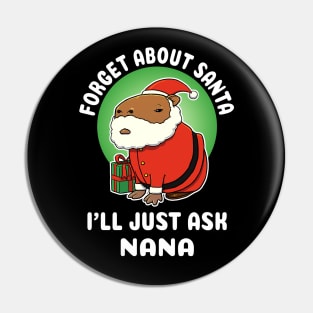Forget about Santa I'll just ask Nana Capybara Christmas Pin