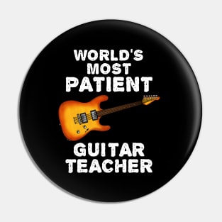 World's Most Patient Guitar Teacher, Electric Guitarist Funny Pin