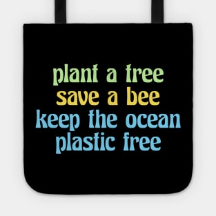 plant a tree save a bee keep the ocean plastic free (retro, quote, vsco) Tote