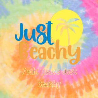 Just Beachy With Me T-Shirt