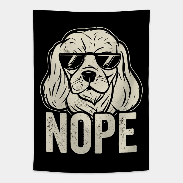 Funny Cavalier King Charles Spaniel Nope Dog Quotes Tapestry by Visual Vibes