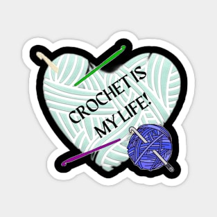 Crochet is My Life Magnet