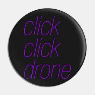 click click drone Pin