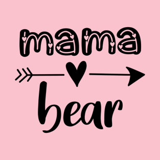 mama bear cute gift for mom T-Shirt