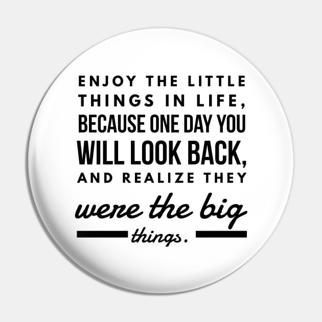 Enjoy the Little Things in Life, Because one day you will Look Back and Realize They Were the Big Things. Pin by GMAT