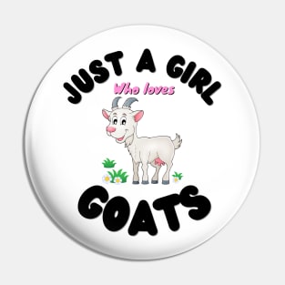 Just A Girl Who Loves Goats, Cute Colorful Goat Pin