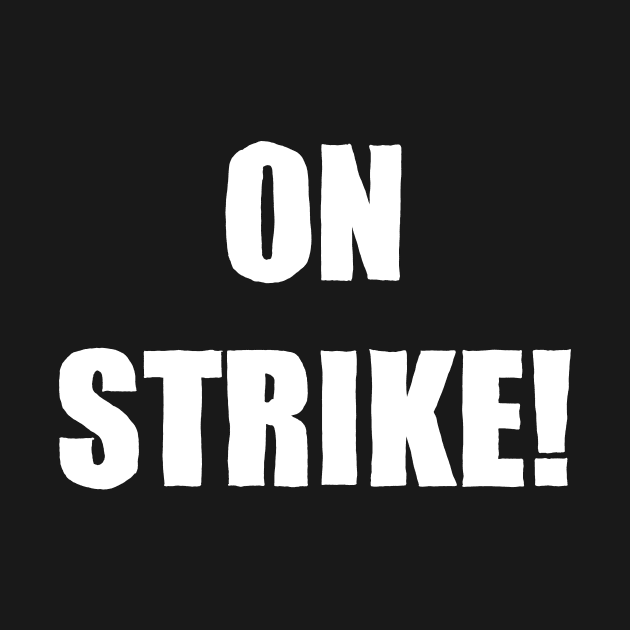 On Strike! by WellRed