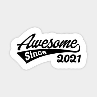 Awesome since 2021 Magnet