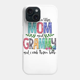 I Have Two Titles Mom and grammy Mother's Day Gift 1 Shirt Phone Case