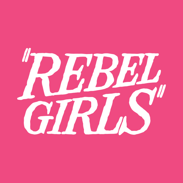 Rebel Girls by nerdgonalley