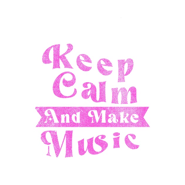 Keep Calm And Make Music V.1 by Aspita