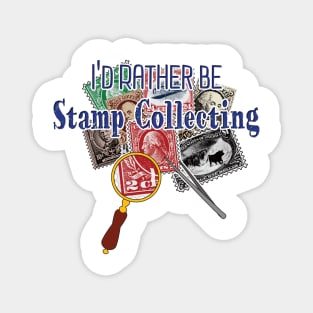 I'd Rather Be Stamp Collecting Magnet