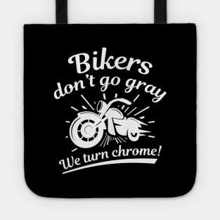 Bikers Don’t Go Gray Tote