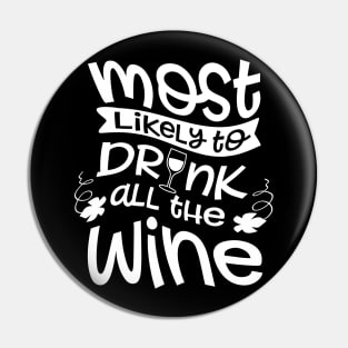 Most Likely To Drink All The Wine Pin