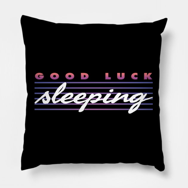 Good Luck Sleeping Pillow by batfan