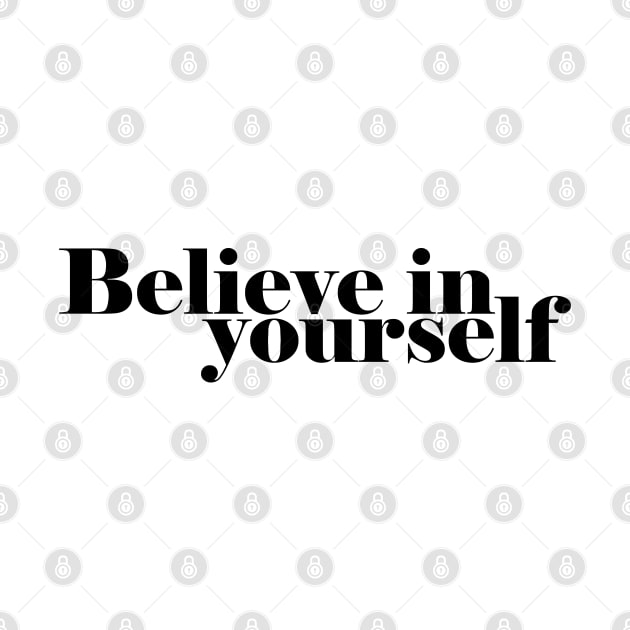 Believe in yourself motivational design by Print Boulevard