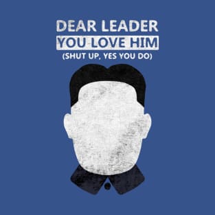 Dear leader T-Shirt