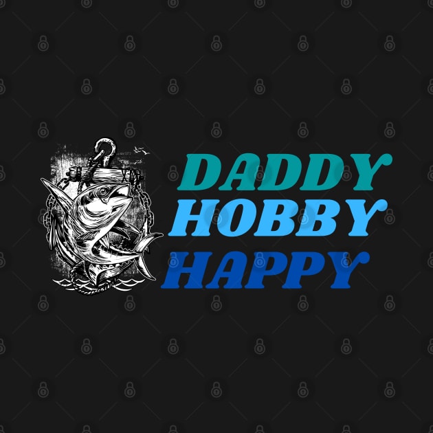 Daddy Hobby Happy Fishing by EdSan Designs